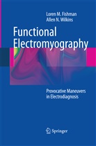 Loren Fishman, Loren M Fishman, Loren M. Fishman, Allen N Wilkins, Allen N. Wilkins - Functional Electromyography