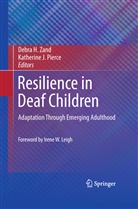 Debr H Zand, Debra H Zand, J Pierce, J Pierce, Katherine J. Pierce, Debra H. Zand - Resilience in Deaf Children