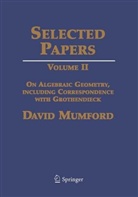 David Mumford, Amnon Neeman, Ching-L Chai, Ching-Li Chai, Amnon Neeman, Takahiro Shiota - Selected Papers II