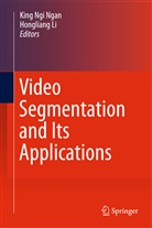 Li, Li, Hongliang Li, King Ngi Ngan, Kin Ngi Ngan, King Ngi Ngan - Video Segmentation and Its Applications
