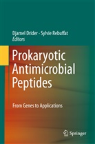 Djame Drider, Djamel Drider, Rebuffat, Rebuffat, Sylvie Rebuffat - Prokaryotic Antimicrobial Peptides