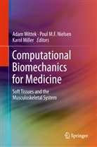Pou M F Nielsen, Poul M F Nielsen, Karol Miller, Poul M. F. Nielsen, Poul M.F. Nielsen, Adam Wittek - Computational Biomechanics for Medicine