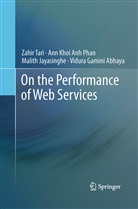 Vidura Gamini Abhaya, Malith Jayasinghe, Ann Khoi An Phan, Ann Khoi Anh Phan, Zahi Tari, Zahir Tari - On the Performance of Web Services