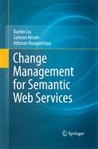 Salma Akram, Salman Akram, Athman Bouguettaya, Xumi Liu, Xumin Liu - Change Management for Semantic Web Services