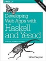 Michael Snoyman, Snoyman Michael - Developing Web Applications with Haskell and Yesod 2e