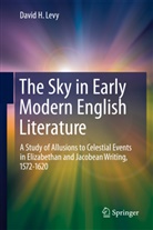 David H Levy, David H. Levy - The Sky in Early Modern English Literature