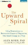 Alex Korb, David DeVries - The Upward Spiral: Using Neuroscience to Reverse the Course of Depression, One Small Change at a Time (Audio book)