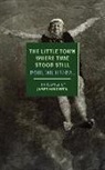Bohumil Hrabal, Bohumil/ Naughton Hrabal - The Little Town Where Time Stood Still