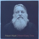 Robert Wyatt - Different Every Time, 2 Audio-CDs (Audio book)