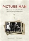 Margaret Thomas - Picture Man: The Legacy of Southeast Alaska Photographer Shoki Kayamori