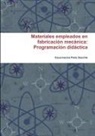 Encarnacion Peris Sanchis, Encarnación Peris Sanchis - Materiales empleados en fabricación mecánica