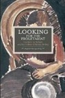 Stephen Hastings-King, Hastings-King Stephen - Looking For The Proletariat: Socialisme Ou Barbarie And The Problem Of Worker Writing