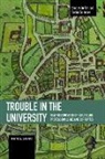 Mildred A. Schwartz, Mildred A. Schwartz, Schwartz Mildred A. - Trouble In The University: How The Education Of Health Care Professionals Became Corrupted