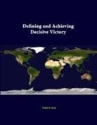 Colin S. Gray, Strategic Studies Institute - Defining and Achieving Decisive Victory