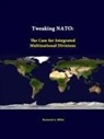 Strategic Studies Institute, Raymond A. Millen - Tweaking NATO