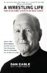 Dan Gable, Dan/ Schulte Gable, Scott Schulte - A Wrestling Life