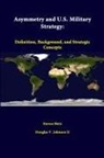 Douglas V. Johnson Ii, Steven Metz - Asymmetry and U.S. Military Strategy