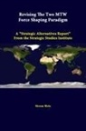 Strategic Studies Institute, Steven Metz - Revising the Two Mtw Force Shaping Paradigm