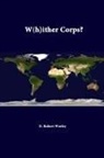 Strategic Studies Institute, D. Robert Worley - W(h)Ither Corps?