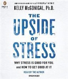 Kelly McGonigal, Kelly McGonigal - The Upside of Stress (Audio book)