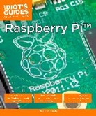 DK, Thorin Klosowski - Idiot''s Guides: Raspberry Pi