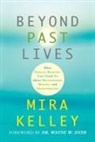 Mira Kelley, Mira/ Dyer Kelley - Beyond Past Lives