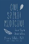 Alberto Villoldo - One Spirit Medicine