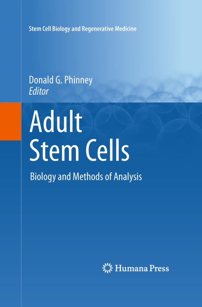 Donald G Phinney, Donal G Phinney, Donald G Phinney, Donald G. Phinney - Adult Stem Cells - Biology and Methods of Analysis