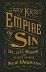 Gary Krist - Empire of Sin