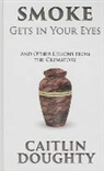 Caitlin Doughty - Smoke Gets in Your Eyes