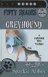 Sparkle Abbey - Fifty Shades of Greyhound
