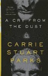 Carrie Stuart Parks - A Cry from the Dust