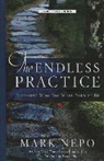 Mark Nepo - The Endless Practice