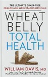 William Davis, William MD Davis - Wheat Belly Total Health