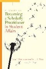 Lisa J Hatfield, Lisa J. Hatfield, Lisa J./ Wise Hatfield, Hatfield Lisa J., Vicki L Wise, Vicki L. Wise... - A Guide to Becoming a Scholarly Practitioner in Student Affairs