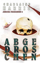 Charlaine Harris - Abgedroschen