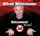 Alfred Mittermeier - Extrawurst ist aus, Audio-CD (Hörbuch)