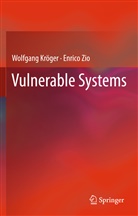 Wolfgang Kroger, Wolfgan Kröger, Wolfgang Kröger, Enrico Zio - Vulnerable Systems