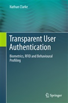 Nathan Clarke - Transparent User Authentication