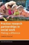 Christa Fouch¿(c), Christa Fouch¿©, Christa Fouche, Christa Fouché, Christa FouchT - Practice Research Partnerships in Social Work