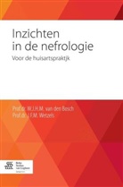 W J H M van den Bosch, W. J. H. M. van den Bosch, W. J. H. M. Van Den Bosch, W.J.H.M. van den Bosch, J F M Wetzels, J. F. M. Wetzels... - Inzichten in de nefrologie