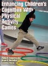 Bryan McCullick, Bryan A. McCullick, Caterina Pesce, Phillip Tomporowski, Phillip D. Tomporowski - Enhancing Children's Cognition with Physical Activity Games