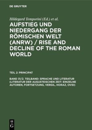 Haase, Haase, Wolfgang Haase, Hildegar Temporini, Hildegard Temporini - Aufstieg und Niedergang der römischen Welt - Teil 2. Band 31/2. Teilband: Sprache und Literatur (Literatur der augusteischen Zeit: Einzelne Autoren, Fortsetzung, Vergil, Horaz, Ovid)
