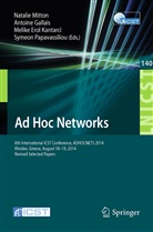 Melike Erol Kantarci et al, Antoin Gallais, Antoine Gallais, Melike Erol Kantarci, Natalie Mitton, Symeon Papavassiliou - Ad Hoc Networks