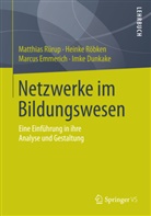 Imke Dunkake, Marcus Emmerich, Marcus u Emmerich, Heink Röbken, Heinke Röbken, Matthia Rürup... - Netzwerke im Bildungswesen