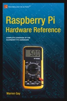Warren Gay, Warren W. Gay - Raspberry Pi Hardware Reference