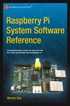 Warren Gay, Warren W. Gay - Raspberry Pi System Software Reference