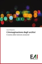 Ivana Margarese - L'immaginazione degli archivi