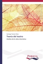 Santiago Trancón Pérez - Teoría del teatro