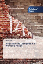 Herta Toth - Inequality and Discipline in a Women's Prison